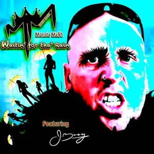 Waitin’ for tha’ Rain (feat. J Boog) - Monsta Mash (Ft. J Boog)