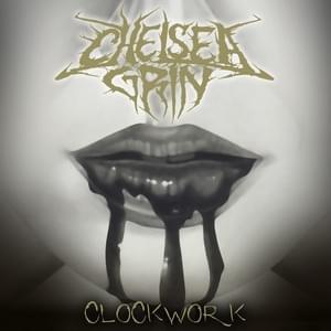 Clockwork - Chelsea Grin