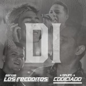 Di - Banda Los Recoditos & Grupo Codiciado