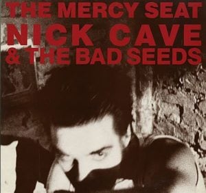 The Mercy Seat - Nick Cave & The Bad Seeds