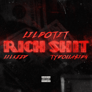 Rich Shit - Lil Gotit (Ft. Lil Keed & Ty Dolla $ign)