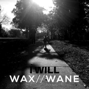 I Will (Radiohead Cover) - WAX//WANE (Ryan)