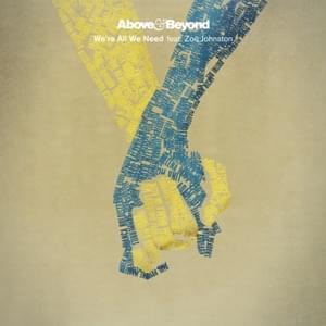 We’re All We Need (Spada Remix) - Above & Beyond