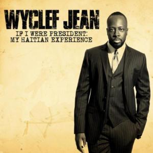 Haitian Experience - Wyclef Jean