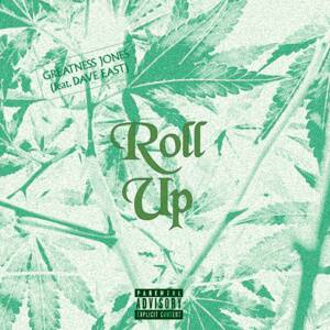 Roll Up - Greatness Jones (Ft. Dave East)