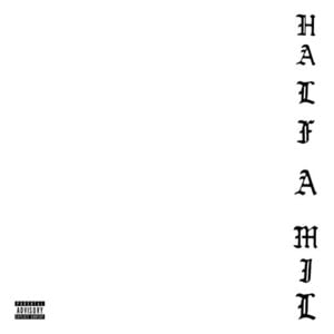 Last Name - Half-A-Mil (Hit-Boy & DOM KENNEDY)