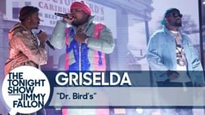 DR. BIRD’S (Live on The Tonight Show Starring Jimmy Fallon) - Griselda