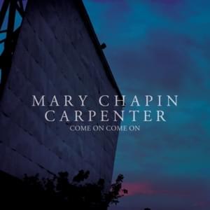 Come On Come On (Orchestral Version) - Mary Chapin Carpenter