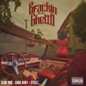 Brackin Thru the Ghetto - Slim 400 & Steelz (Ft. Sada Baby)