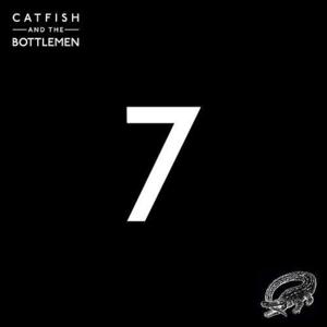 7 (Acoustic) - Catfish and the Bottlemen