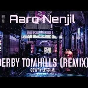 Aaro Nenjil (Derby Tomhills Remix) - Derby Tomhills