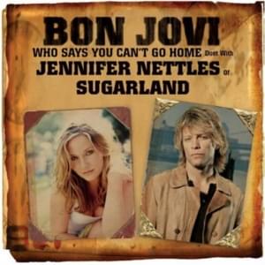 Who Says You Can’t Go Home - Bon Jovi & Jennifer Nettles