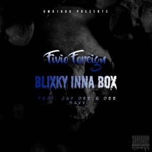 Blixky Inna Box - Fivio Foreign (Ft. Dee Savv & OMB Jay Dee)