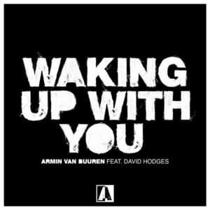 Waking Up with You - Armin van Buuren (Ft. David Hodges)