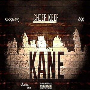 Kane - Chief Keef (Ft. Tadoe)