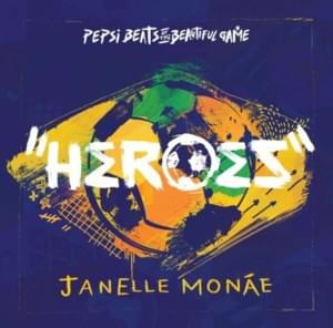 Heroes - Janelle Monáe