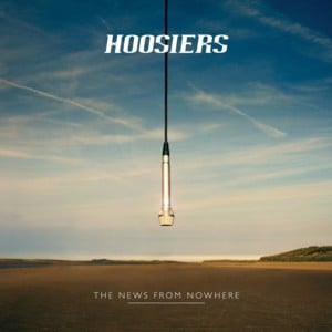 The News from Nowhere - The Hoosiers