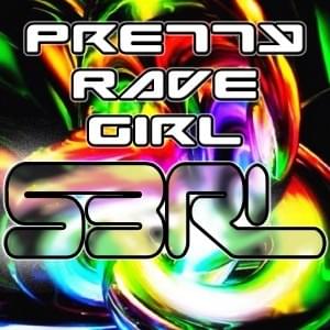 Pretty Rave Girl - S3RL