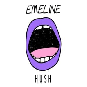 Hush - EMELINE