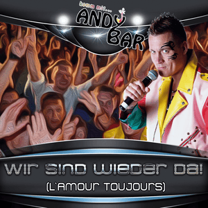 Wir sind wieder da (L’amour Toujours) - Andy Bar