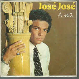 A Esa - José José