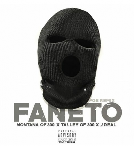 Faneto (Remix) - Montana of 300 (Ft. J.Real x Talley of 300)