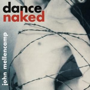 Dance Naked - John Mellencamp