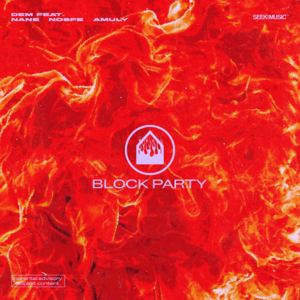 Block Party - DEM (Ft. Amuly, NANE & NOSFE)