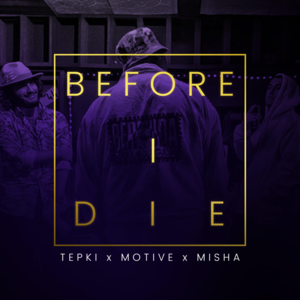 Before I Die - Misha (TUR) (Ft. Motive & Tepki)