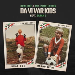 Da Vi Var Kids - Oral Bee (Ft. Mr. Pimp-Lotion & Zarah J)