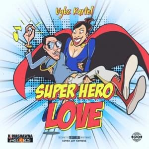 Super Hero Love - Vybz Kartel