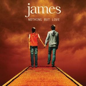 Nothing But Love - James