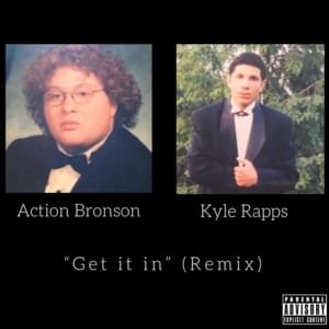 Get It In [Remix] - Kyle Rapps (Ft. Action Bronson)