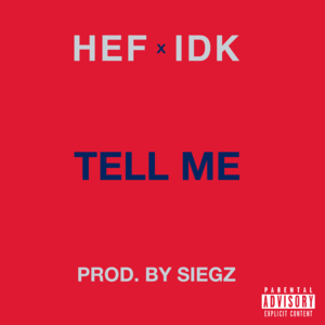 Tell Me - Hef (VA) (Ft. IDK)