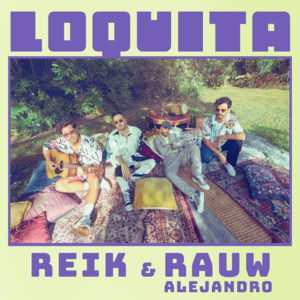 Loquita - Reik & Rauw Alejandro