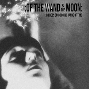 Times out of Reach - Of The Wand & The Moon