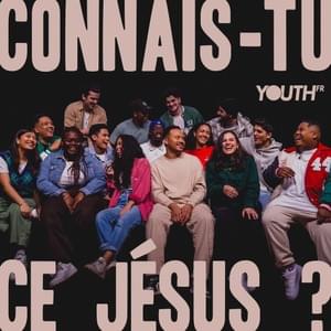 Connais-tu ce Jésus ? (Live) - YouthFR