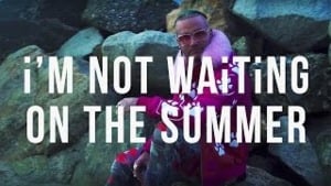 I’m Not Waiting On the Summer - RiFF RAFF