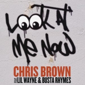 Look at Me Now - Chris Brown (Ft. Busta Rhymes & Lil Wayne)