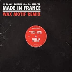 Made in France (Wax Motif Remix) - DJ Snake, Tchami & Malaa (Ft. MERCER)