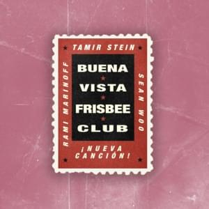 Buena Vista Frisbee Club - Ultimate Frisbee Club (Ft. Rami Marinoff, Sean Woo & Tamir)