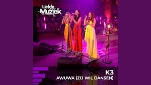 Awuwa zij wil dansen (uit Liefde Voor Muziek) - K3