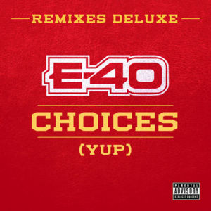 Choices (Yup) [G-Mix] - E-40 (Ft. 50 Cent & Snoop Dogg)