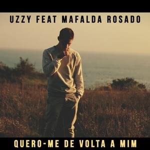 Quero-me de Volta a Mim - Uzzy (Ft. Mafalda Rosado)