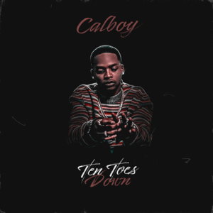 Ten Toes Down - Calboy