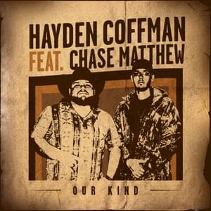 Our Kind - Hayden Coffman (Ft. Chase Matthew)