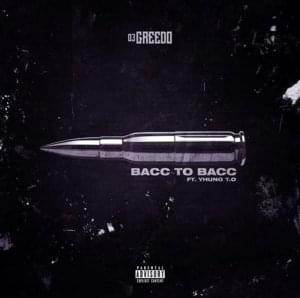 Bacc To Bacc - 03 Greedo (Ft. Yhung T.O.)