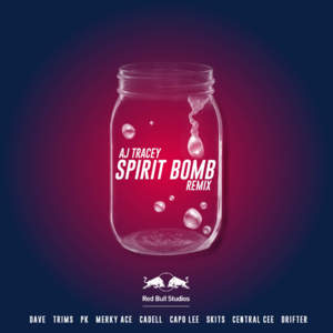 Spirit Bomb (Remix) - AJ Tracey (Ft. Cadell, Capo Lee, Central Cee, Dave, Drifter, Merky ACE, PK (UK), Skits (UK) & Trims)