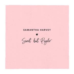 Sweet But Psycho - Samantha Harvey