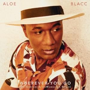 Wherever You Go (DJ Ganyani & De Mogul SA Remix) - Aloe Blacc